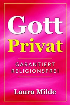 Gott privat: garantiert Religionsfrei