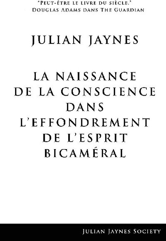 La Naissance de la Conscience dans L'Effondrement de L'Esprit Bicaméral