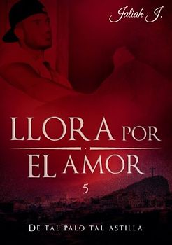 Llora por el amor 5