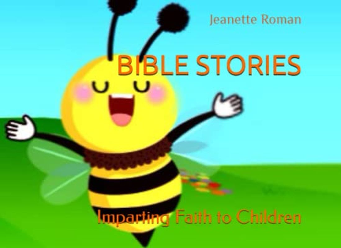 BIBLE STORIES: Imparting Faith to Children