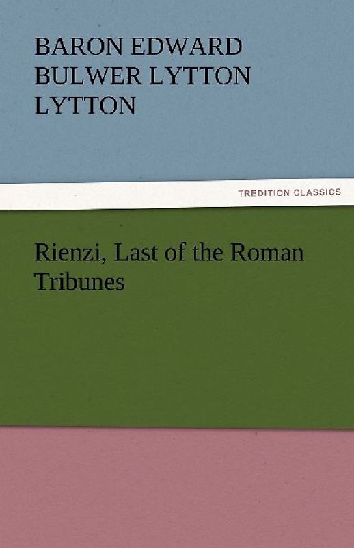 Rienzi, Last of the Roman Tribunes
