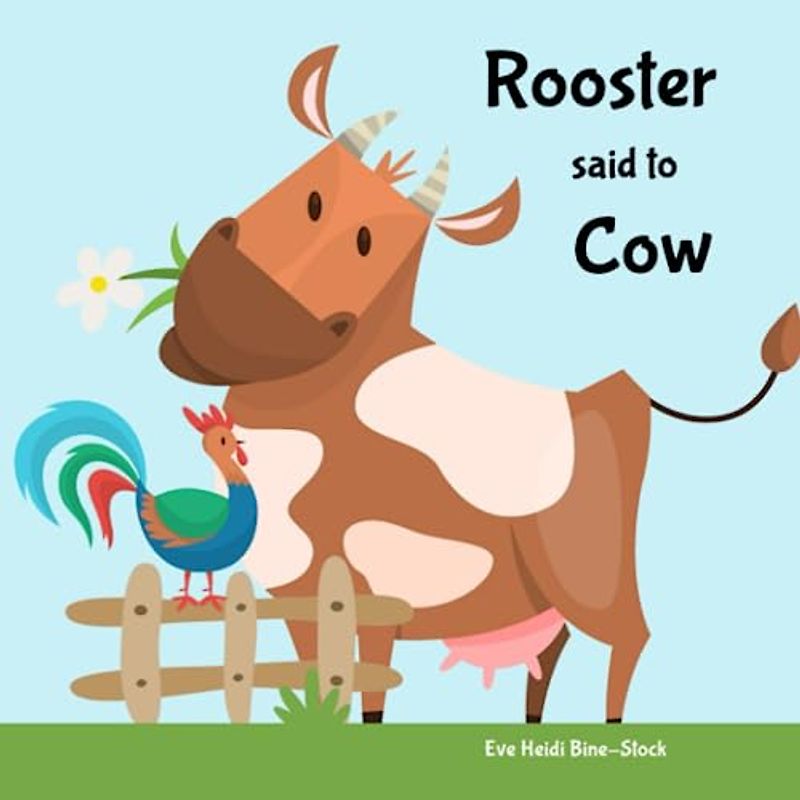 Rooster said to Cow