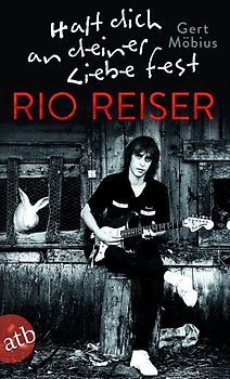 Halt dich an deiner Liebe fest. Rio Reiser