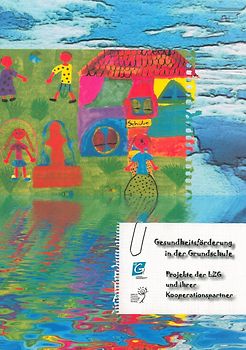 Gesundheitsförderung in der Grundschule - Projekte der LZG und ihrer Kooperationspartner