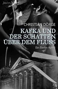 KAFKA UND DER SCHATTEN ÜBER DEM FLUSS