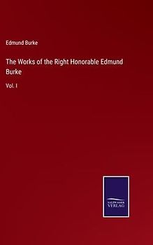 The Works of the Right Honorable Edmund Burke