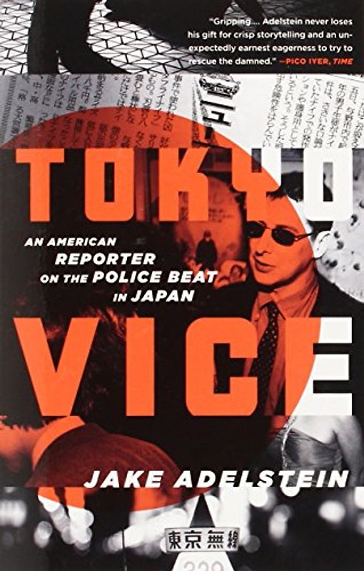 Tokyo Vice: An American Reporter on the Police Beat in Japan (Vintage Crime/Black Lizard) - Jake Adelstein