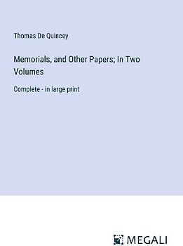 Memorials, and Other Papers; In Two Volumes