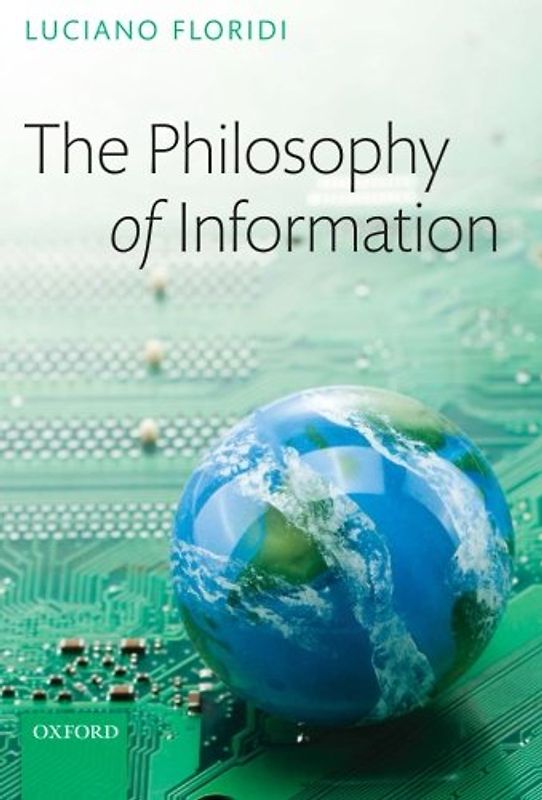 The Philosophy of Information - Floridi, Luciano