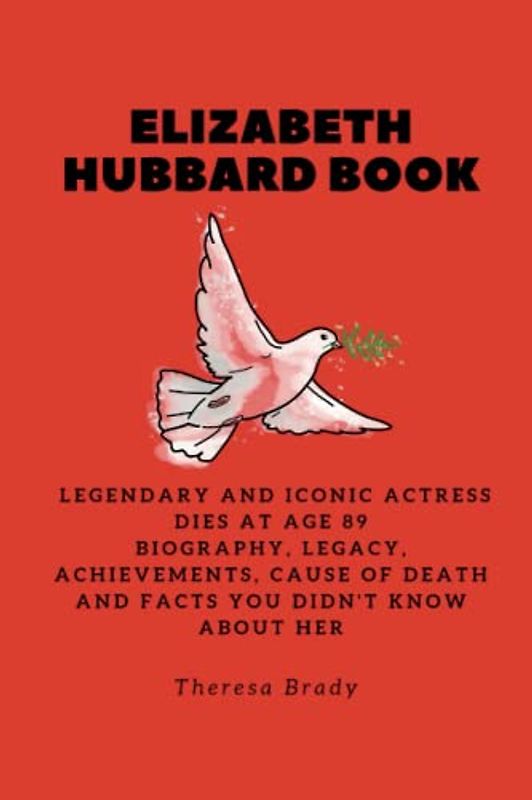 ELIZABETH HUBBARD BOOK: Legendary and Iconic Actress dies at age 89 Biography, Legacy, Achievements, Cause Of death and Facts You Didn't know About Her