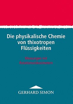 Die physikalische Chemie von thixotropen Flüssigkeiten