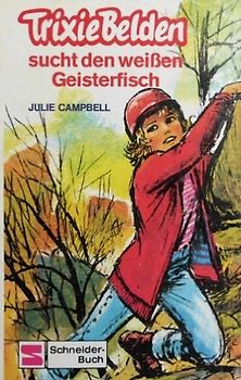 Trixie Belden sucht den weissen Geisterfisch