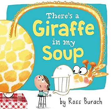 There's a Giraffe in My Soup