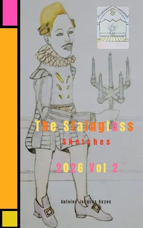 The Stainglass Sketches 2026 Vol ll