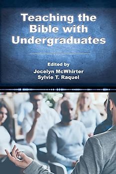 Teaching the Bible with Undergraduates (Resources for Biblical Study, 99)