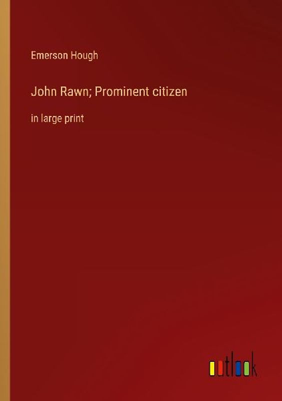 John Rawn; Prominent citizen