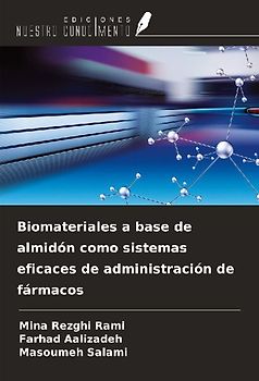 Biomateriales a base de almidón como sistemas eficaces de administración de fármacos