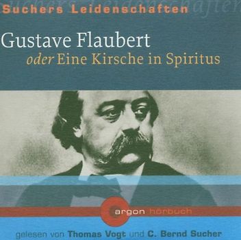Suchers Leidenschaften: Gustave Flaubert (PE mit 5 Ex.)