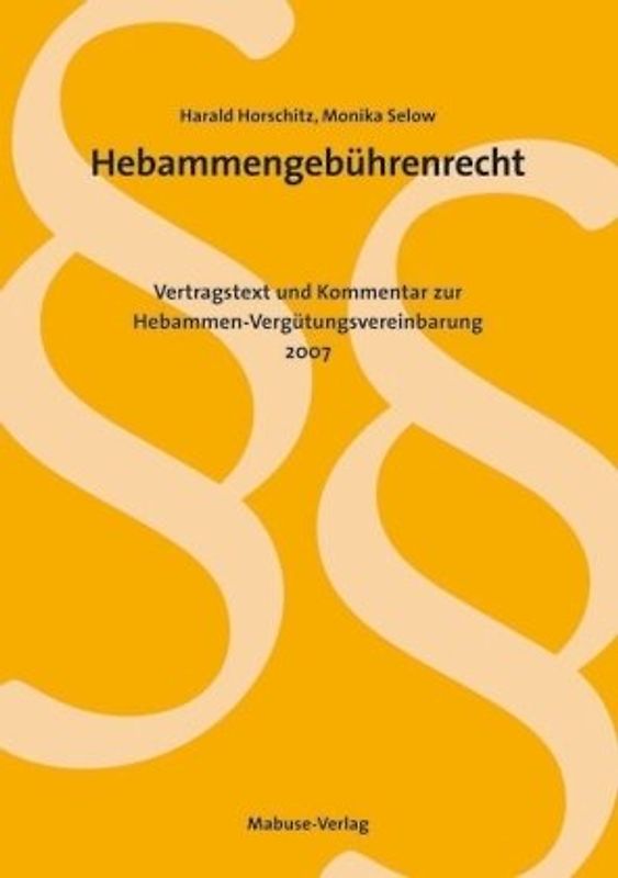 Hebammengebührenrecht. Vertragstext und Kommentar zur Hebammen-Vergütungsvereinbarung 2007