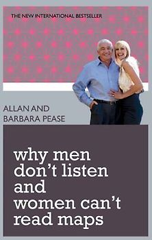 Why Men Don't Listen and Women Can't Read Maps - Pease, Allan