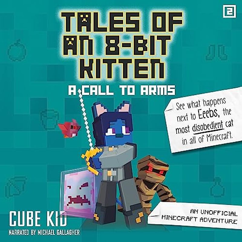Tales of an 8-bit Kitten: A Call to Arms: an Unofficial Minecraft Adventure