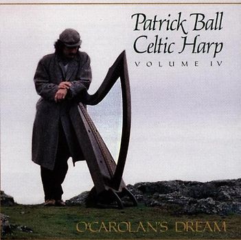 Patrick Ball - Celtic Harp Vol. 4: O'Carolan's Dream - Patrick Ball