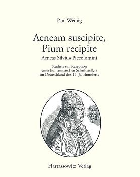 Aeneam suscipite, Pium recipite. Aeneas Silvius Piccolomini