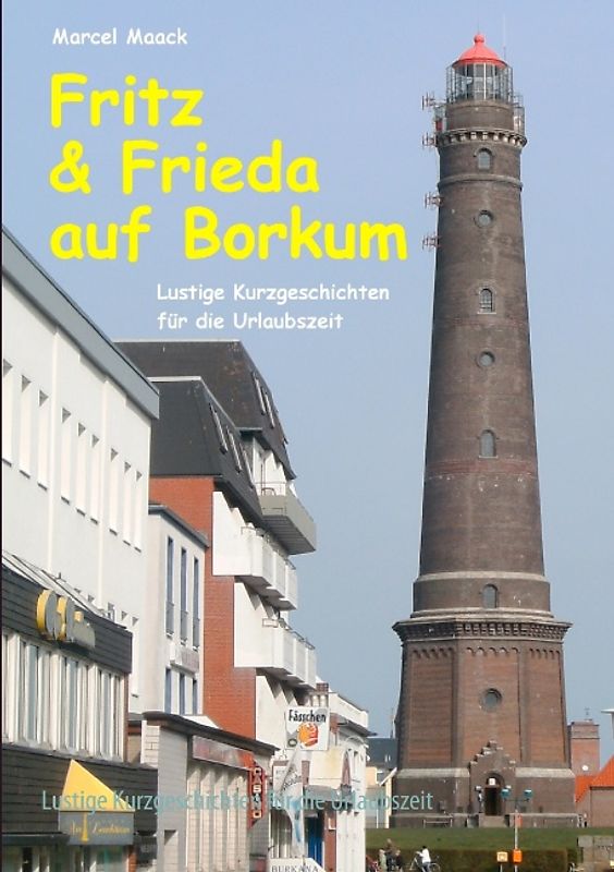 Fritz & Frieda auf Borkum. Lustige Kurzgeschichten für die Urlaubszeit