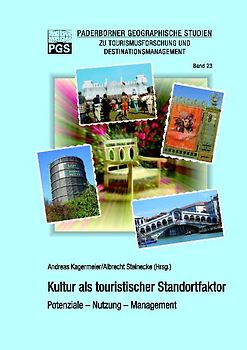 Kultur als touristischer Standortfaktor. Potenziale - Nutzung - Management
