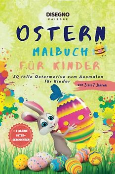 Malbuch - Ostern - für Kinder: Tolle Ostermotive zum ausmalen für Kinder 3 bis 7 Jahren
