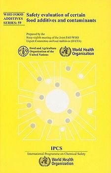 Safety Evaluation of Certain Food Additives and Contaminants