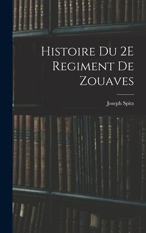 Histoire Du 2E Regiment De Zouaves