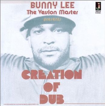 Bunny Lee - Creation of Dub