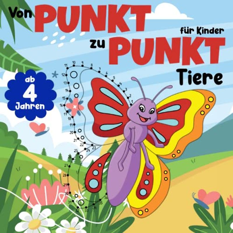 Von Punkt zu Punkt Tiere für Kinder ab 4 Jahren: 100 spannend gestaltete, tolle Motive zum Verbinden und Ausmalen│Mein erstes Punkt-zu-Punkt Buch