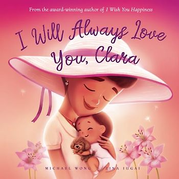 I Will Always Love You, Clara (The Unconditional Love for Clara Series, Band 3)