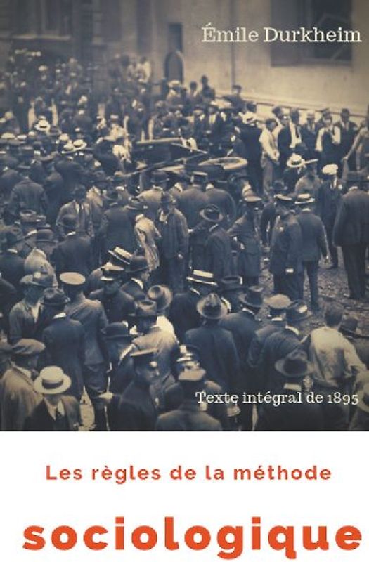 Les règles de la méthode sociologique (texte intégral de 1895)