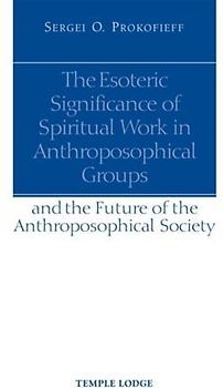 The Esoteric Significance of Spiritual Work in Anthroposophical Groups