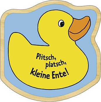 Mein erstes Schaukelbuch: Plitsch, platsch, kleine Ente!