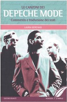 Le canzoni dei Depeche Mode. Commento e traduzione dei testi - Gerevasi, Laura