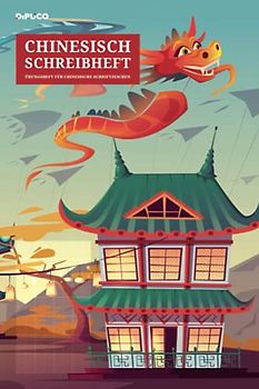 Chinesisch Schreibheft: Übungsheft für chinesische Schriftzeichen; Mit Kästchenpapier; 120 Seiten mit Seitenzahlen; Zirka Din A5; Softcover "Asiatische Drachen am Himmel"