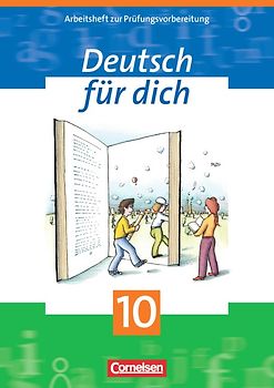 Deutsch für dich / 10. Schuljahr - Arbeitsheft zur Prüfungsvorbereitung