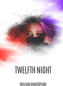 Twelfth Night: A Play