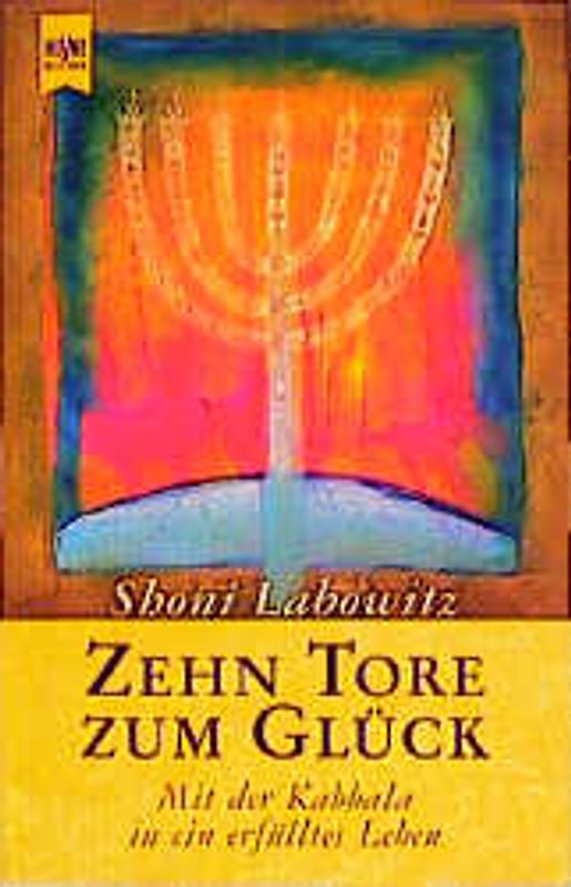 Zehn Tore zum Glück. Mit der Kabbala in ein erfülltes Leben