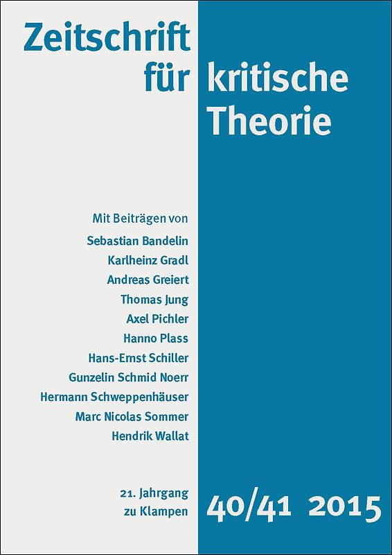 Zeitschrift für kritische Theorie / Zeitschrift für kritische Theorie, Heft 40/41 (2015)