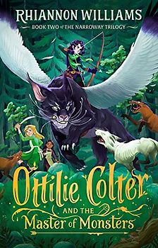 Ottilie Colter and the Master of Monsters: Volume 2 (Narroway Trilogy, 2, Band 2)