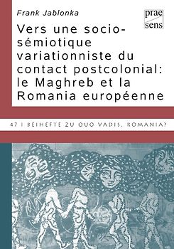 Vers une socio-sémiotique variationniste du contact postcolonial: le Maghreb et la Romania européenne