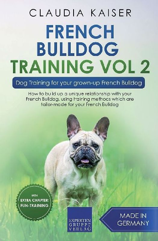 French Bulldog Training Vol 2 - Dog Training for Your Grown-up French Bulldog