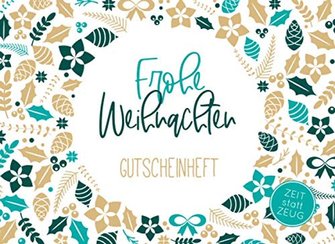 Frohe Weihnachten - Gutscheinheft: Kleines Gutscheinbuch zu Weihnachten mit 12 vollfarbigen Blanko-Gutscheinen zum selber Ausfüllen. Mit ... gold, türkis, petrol auf weißem Hintergrund