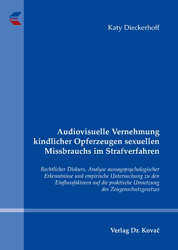 Audiovisuelle Vernehmung kindlicher Opferzeugen sexuellen Missbrauchs im Strafverfahren