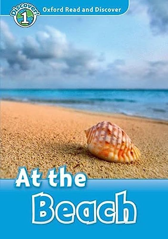 At the Beach (Oxford Read and Discover: Discover! 1)